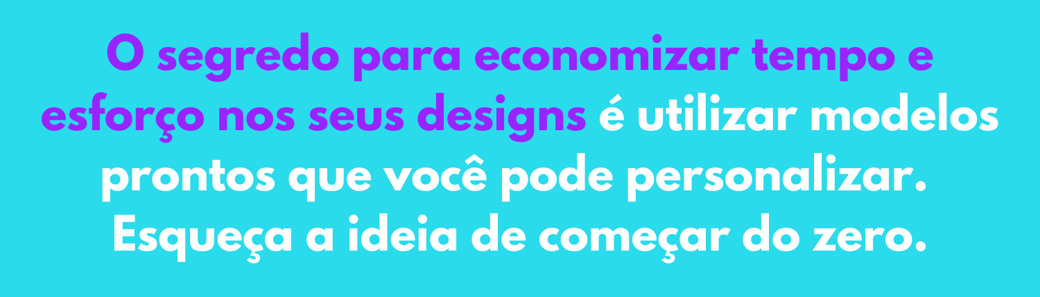 O segredo para economizar tempo e esforço em seus designs